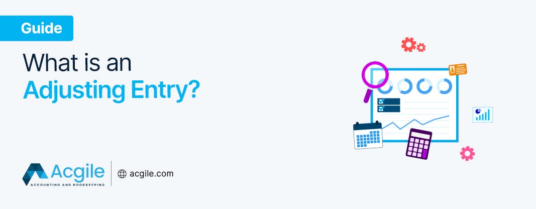 What is an Adjusting Entry?