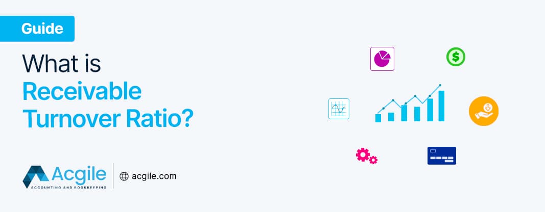 What Is Receivable Turnover Ratio?