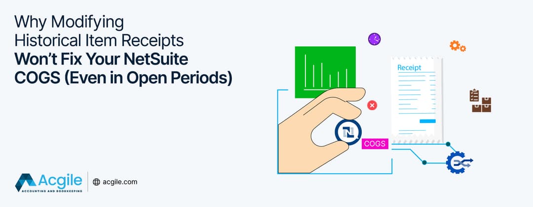 Why Modifying Historical Item Receipts Won't Fix Your NetSuite COGS (Even in Open Periods)