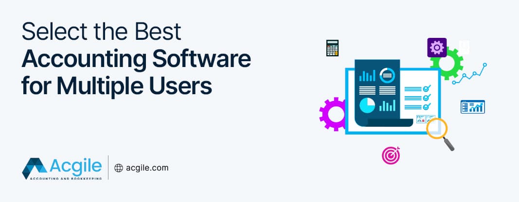 How To Select the Best Accounting Software For Multiple Users?