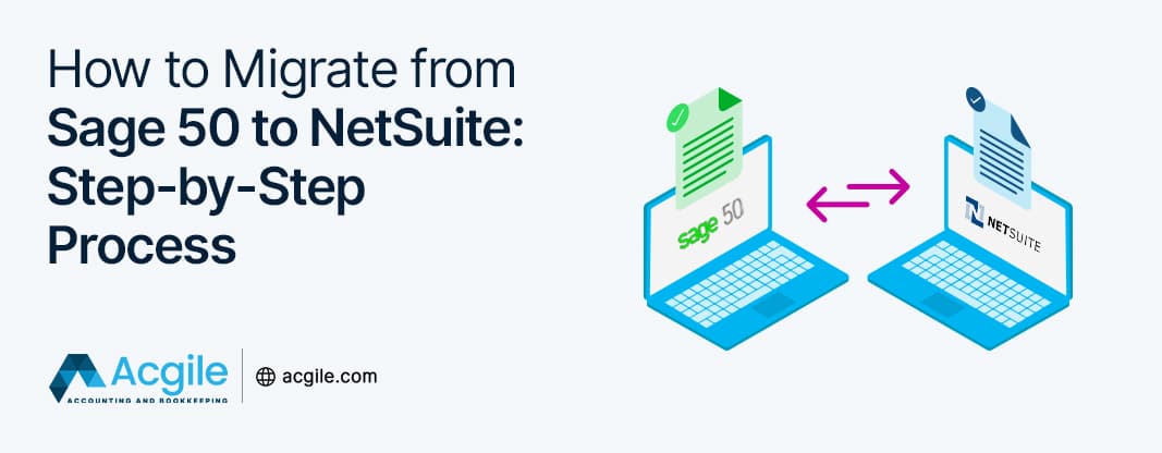 How to Migrate from Sage 50 to NetSuite? A Complete Step-by-Step Guide