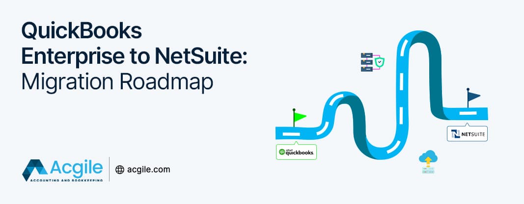 QuickBooks Enterprise to NetSuite: Complete Accounting Data Migration Road Map