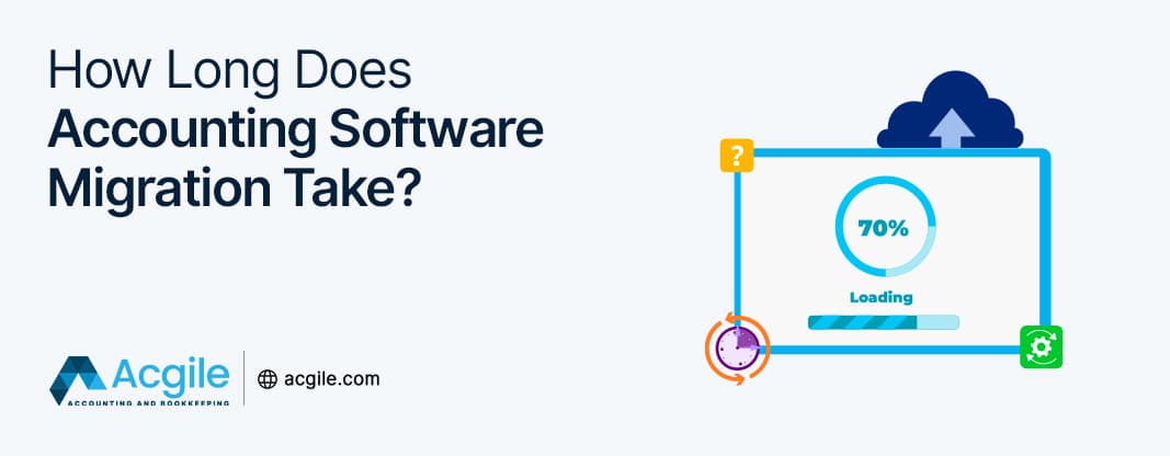 How Long Does Accounting Software Migration Take?
